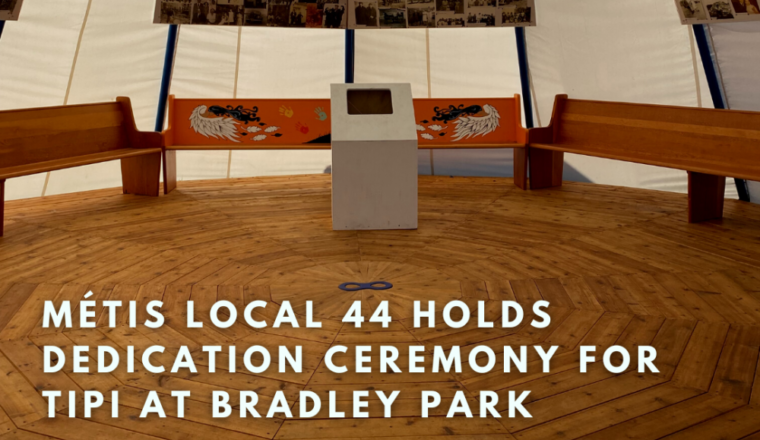 Cheer Story: Métis Local 44 holds dedication ceremony for Tipi at Bradley Park