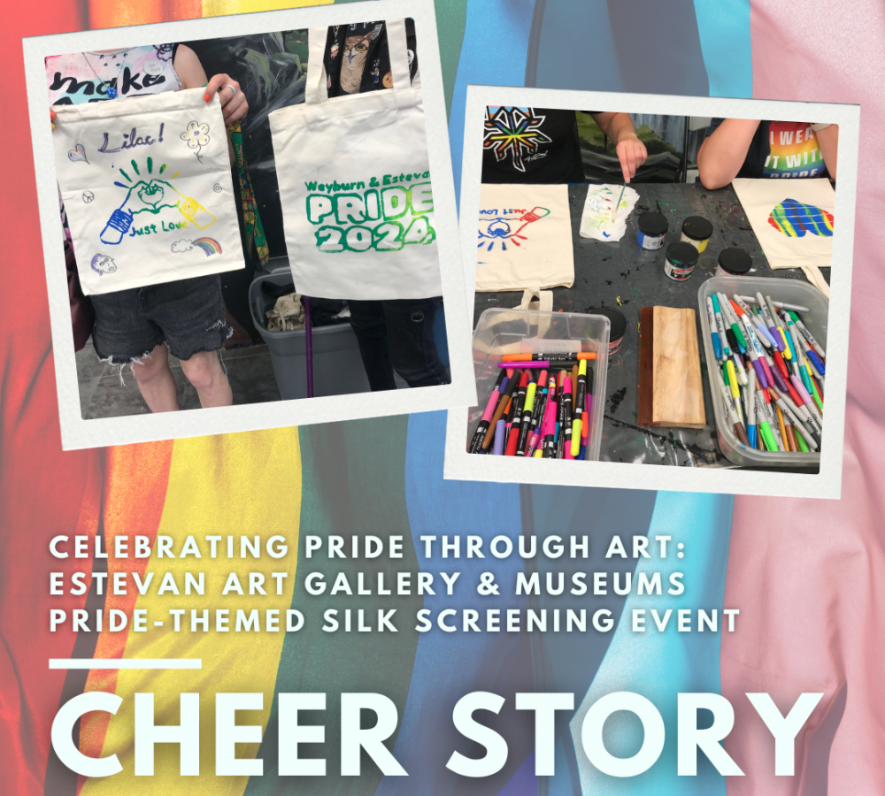 Cheer Story: Celebrating Pride Through Art: Estevan Art Gallery & Museums Pride-Themed Silk Screening Event